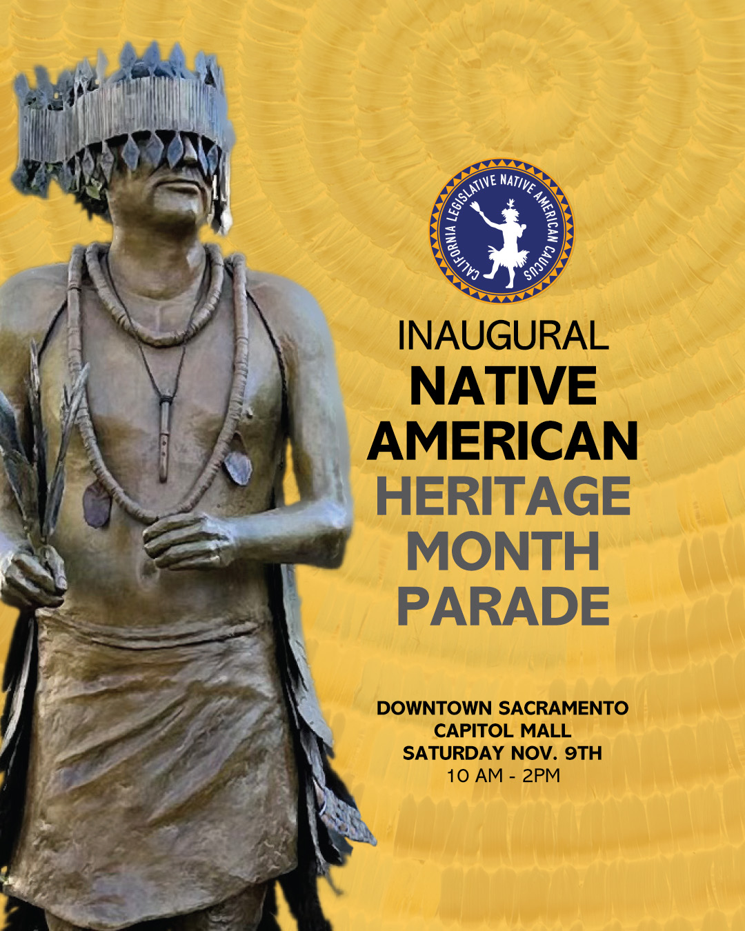 Join the Tribal Community Coordinating Center and community partners for California’s Inaugural National Native American Heritage Month Parade hosted by the California Legislative Native American Caucus. We will be in the parade and will have a table at the event so stop by and say hello!